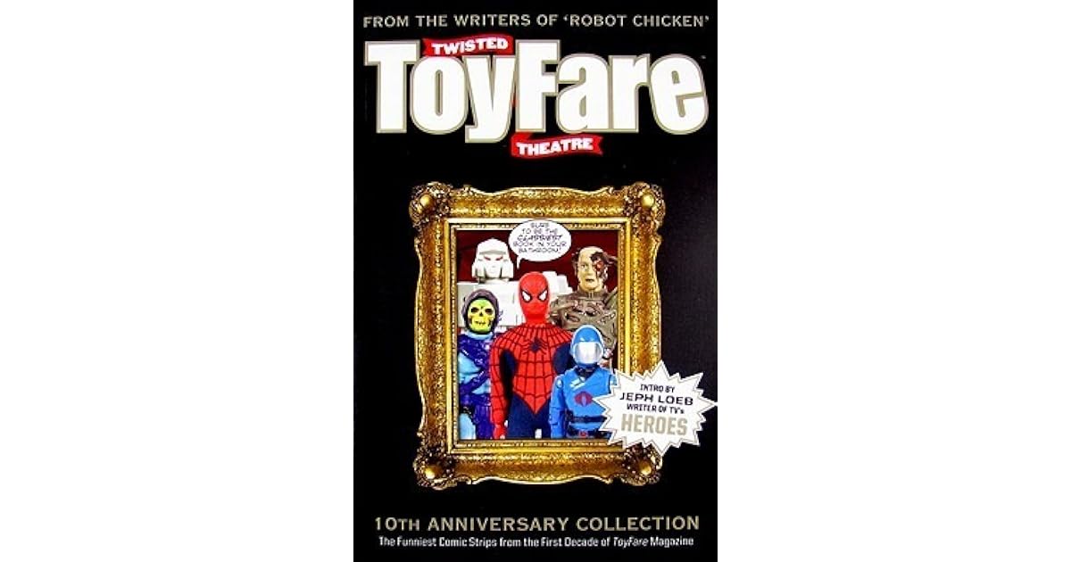 Twisted Toyfare Theatre By Pat Mccallum