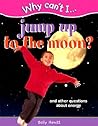 Jump to the Moon and Other Question About Energy (Why Can't I Series)