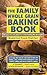 The Family Whole Grain Baking Book: Breads, Rolls, Cookies, Confections