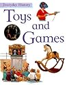 Toys and Games (Everyday History)