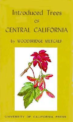 Introduced Trees of Central California (California Natural History Guides: 27)