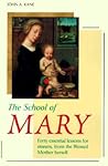 The School of Mary: Forty Essential Lessons for Sinners, from the Blessed Mother Herself The School of Mary: Forty Essential Lessons for Sinners, from the Blessed Mother Herself