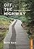 Off the Highway : Growing Up in North Delta (Transmontanus Series, No. 18)