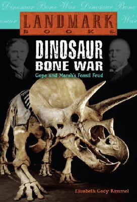 Dinosaur Bone War: Cope and Marsh's Fossil Feud (Paperback)