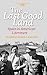 The Last Good Land: Spain in American Literature (Costerus New Series, 189)