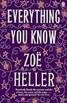 Everything You Know by Zoë Heller