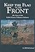 Keep the Flag to the Front: The Story of the Eighth Kansas Volunteer Infantry