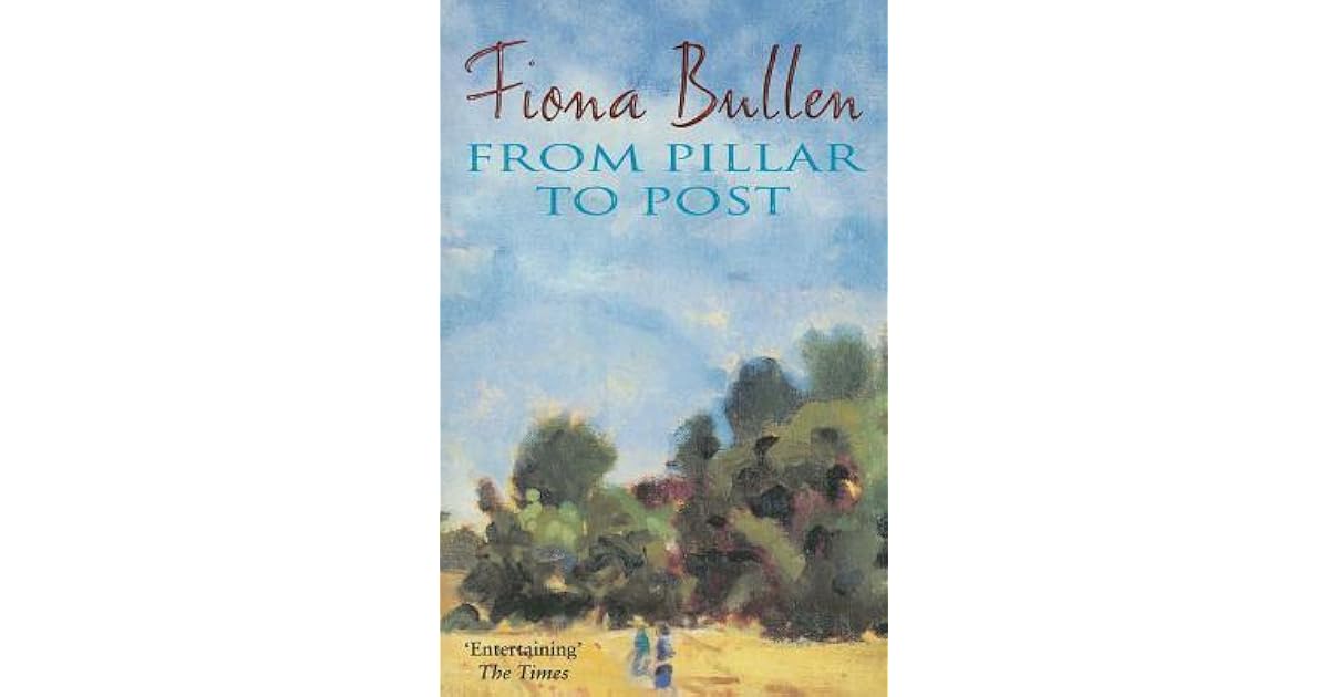 From Pillar To Post By Fiona Bullen