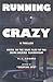 Running Crazy: A Thriller Based on the Case Files of the Crime-solving Clairvoyant (Capital Crimes)