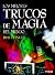 Los Mejores Trucos de Magia del Mundo / World's Best Magic Tricks (Tests y Juegos de Inteligencia) (Spanish Edition)