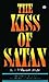 Kiss of Satan by H.A. Maxwell Whyte