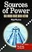 Sources Of Power: How Energy Forges Human History, Volume 2, The Oil Age And Beyond