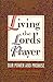 Living the Lord's Prayer by Richard Andersen