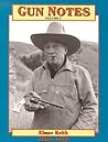 Gun Notes: Elmer Keith's Guns & Ammo Articles of the 1960's (Volume I) Gun Notes: Elmer Keith's Guns & Ammo Articles of the 1960's (Volume I)
