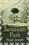 Saraswati Park by Anjali Joseph Saraswati Park by Anjali Joseph