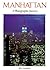Manhattan: A Photographic J...