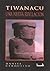 Tiwanacu - Una Nueva Revela...