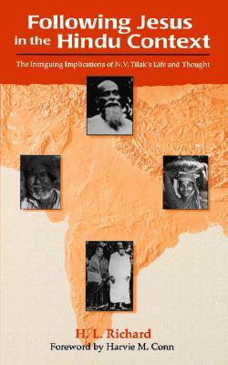 Following Jesus in the Hindu Context: The Intriguing Implications of N.V. Tilak's Life and Thought (Paperback)