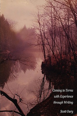 Coming to Terms with Experience through Writing, Scott Oury (Paperback)