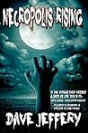 Necropolis Rising by Dave Jeffery Necropolis Rising by Dave Jeffery