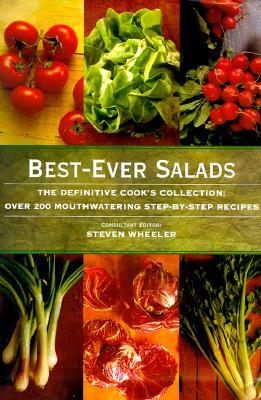 Best-Ever Salads: The Definitive Cook's Collection: Over 200 Mouthwatering Step-by-Step Recipes (Hardcover)
