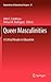 Queer Masculinities: A Critical Reader in Education (Explorations of Educational Purpose, 21)
