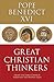Great Christian Thinkers by Pope Benedict XVI