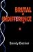 Brutal Indifference
