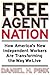 Free Agent Nation: How America's New Independent Workers Are Transforming the Way We Live
