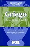Diccionario manual Griego/ Greek Handbook Dictionary: Griego Clasico-espanol/ Classic Greek-spanish (Spanish and Greek Edition)