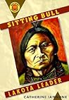 Sitting Bull: Lakota Leader (Book Report Biography) Sitting Bull: Lakota Leader (Book Report Biography)