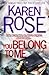 You Belong to Me by Karen Rose