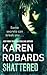 Shattered by Karen Robards