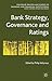 Bank Strategy, Governance and Ratings by Philip Molyneux