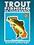 Trout Fishing in California: Secrets of the Top Western Anglers