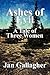 Ashes of Evil: A Tale of Three Women