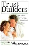 Trust Builders: How You Can Restore the Foundation of a Lasting Marriage