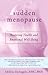 Sudden Menopause: Restoring...
