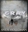 Shades of Gray by Andy Holloman
