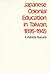 Japanese Colonial Education in Taiwan, 1895-1945