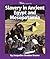Slavery in Ancient Egypt and Mesopotamia (Watts Library: History of Slavery)