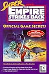 Super Empire Strikes Back: Official Game Secrets Super Empire Strikes Back: Official Game Secrets