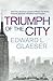 Triumph of the City by Edward L. Glaeser