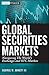 Global Securities Market: Navigating the World's Exchanges and OTC Markets (Wiley Finance)