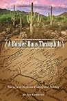 A Border Runs Through It: Journeys in Regional History and Folklore A Border Runs Through It: Journeys in Regional History and Folklore
