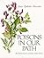 Poisons in Our Path: Plants That Harm and Heal