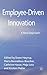 Employee-Driven Innovation: A New Approach