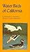 Water Birds of California (Volume 40) (California Natural History Guides)