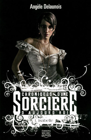 Isabelle (Chroniques d'une sorcière d'aujourd'hui, #1)