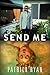 Send Me Send Me Send Me